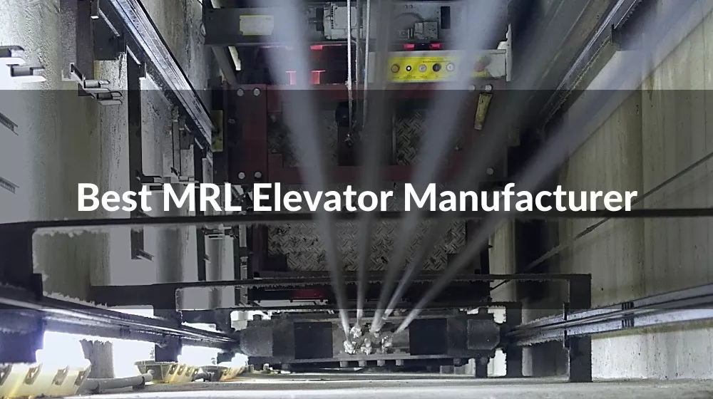 mrl elevator manufacturer